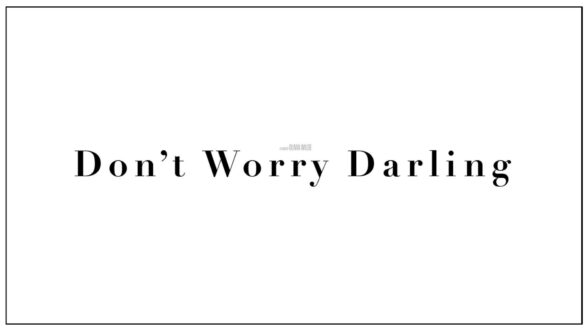 Title treatment's for the movie Don't Worry Darling