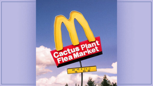 Image of a McDonald's sign reading "Cactus Plant Flea Market; we <3 2 c"